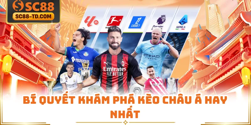 Bí Quyết Khám Phá Kèo Châu Á Hay Nhất