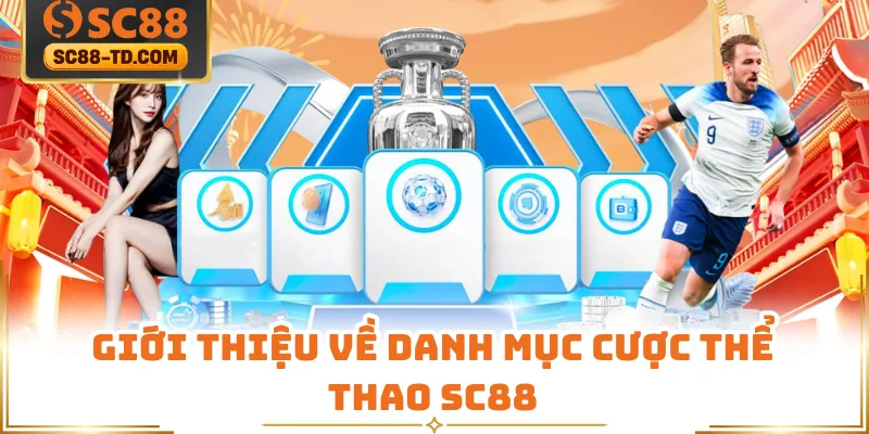 Giới Thiệu Về Danh Mục Cược Thể Thao SC88
