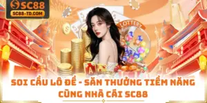 Soi Cầu Lô Đề - Săn Thưởng Tiềm Năng Cùng Nhà Cái SC88