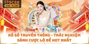 Xổ Số Truyền Thống - Trải Nghiệm Sảnh Cược Lô Đề Hot Nhất